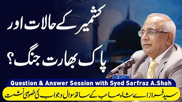 05. Q&A Session With Syed Sarfraz A. Shah | Kashmir Issue