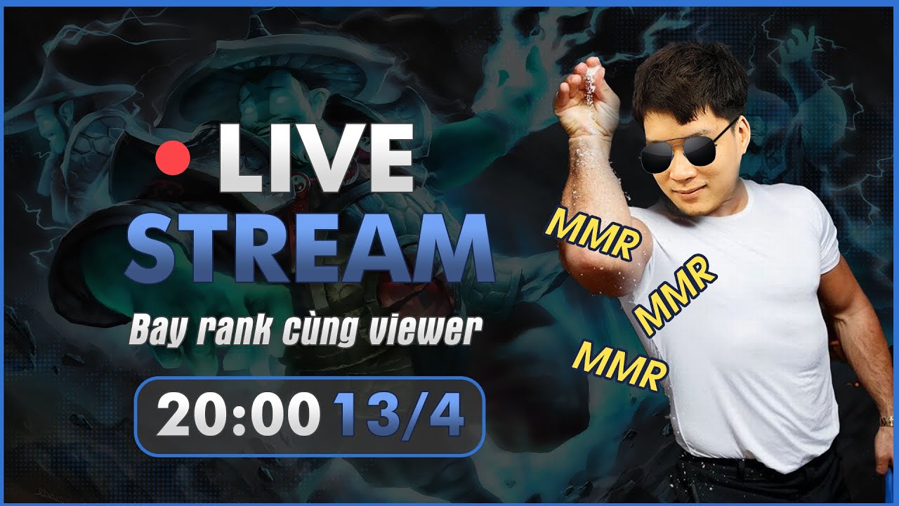 Huấn Cao Live Stream 10th day. Pt cùng các viewer Free MMR or Lừa.