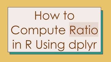 How to Compute Ratio in R Using dplyr