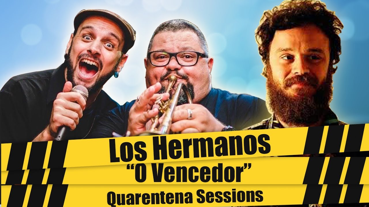 O vencedor (Los Hermanos) - Quarentena Sessions Feat. Bubu(Trompete) e ...