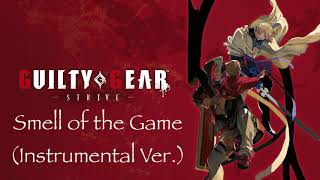 Guilty Gear -STRIVE- OST Smell of the game (Instrumental Ver.)