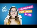 CÓMO RESPIRAR PARA CANTAR MEJOR 1 | Clases de Canto | Gret Rocha