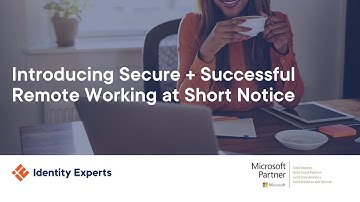 Introducing Secure + Successful Remote Working at Short Notice | Mini-Webinar
