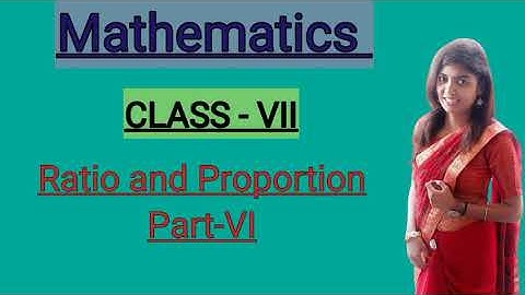 Class-VII || Mathematics || Chapter-9 || Ratio and Proportion || Part-VI