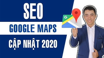 Cách SEO Google Maps đăng lên ai cũng thấy | SEO Google Maps chuyên sâu 2024