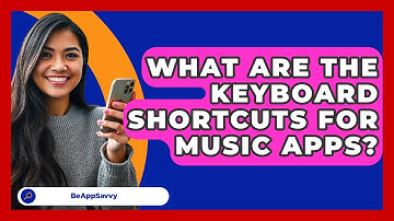 What Are The Keyboard Shortcuts For Music Apps? - Be App Savvy
