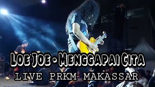 Loe Joe - Menggapai Cita || Live in PRKM Pekan Raya Makassar 2022