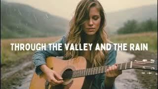 Download lagu Through the Valley and the Rain ( Lyrics Country Gospel Song)