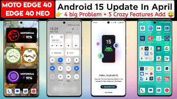 moto edge 40 android 15 update | moto edge 40 neo android 15 update  moto android 15 update features