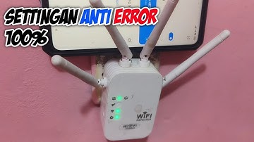 CARA MENGGUNAKAN WIFI REPEATER ANTI ERROR