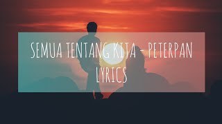 SEMUA TENTANG KITA - PETERPAN ( Cover   Lyrics )