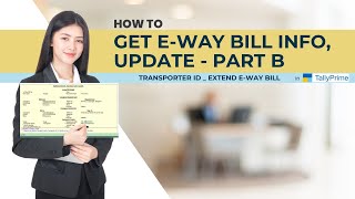 Get E-Way Bill Info, Update Part B _ Transporter ID _ Extend E-way Bill in TallyPrime | E-Way Bill screenshot 3