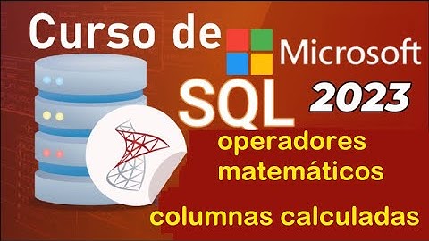 Curso de SQL Server 2021 desde cero | OPERADORES MATEMATICOS, COLUMNAS CALCULADAS (video 30)