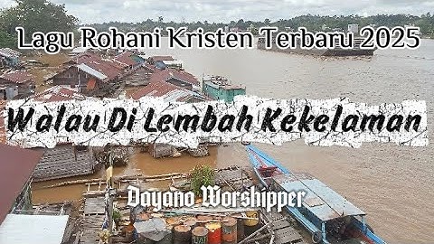 WALAU DI LEMBAH KEKELAMAN ▶️ Penulis Lagu : Ridho Dayano//Dayano Worshipper (Official Music Video)