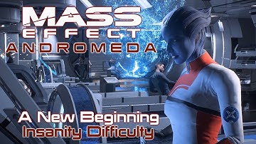 A New Beginning - Mass Effect: Andromeda - Insanity Difficulty - Episode 1