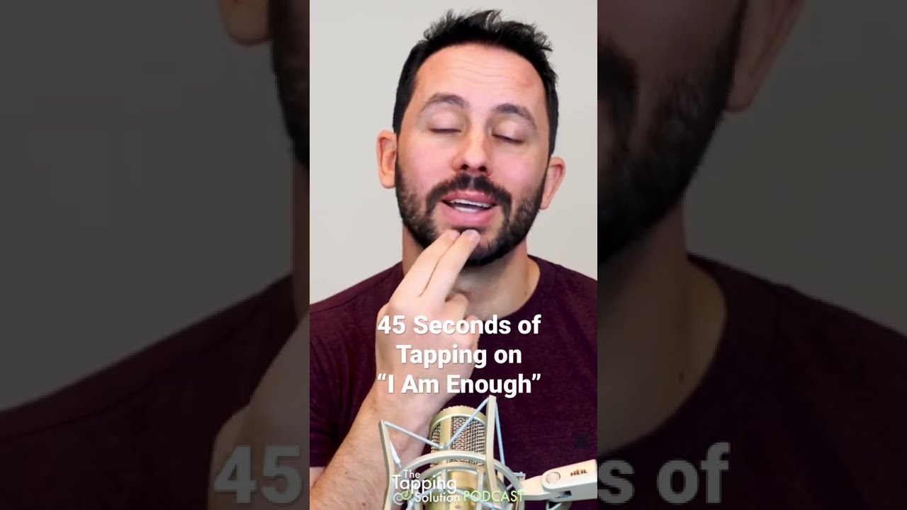 45 Seconds Of Tapping On I Am Enough With Alex Ortner