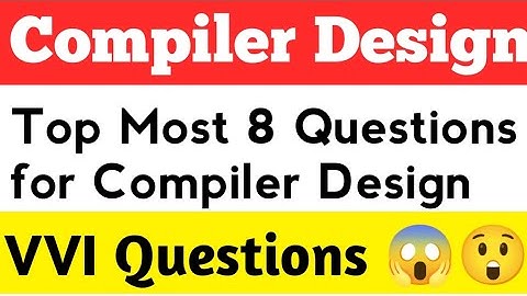 Compiler Design Most Important Questions 😱 | Top 8 Questions Compiler Design