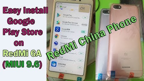 Easy Install Google Play Store on RedMi 6A MIUI (China Phone)