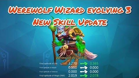 Werewolf Wizard Evo 6:Evo 3:Update Guide Skill: Utopia Origin