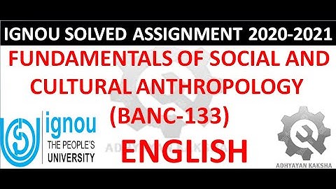 BANC 133 (ENGLISH) FUNDAMENTALS OF SOCIAL AND CULTURAL ANTHROPOLOG IGNOU SOLVED ASSIGNMENT 2020-2021