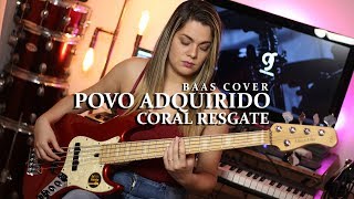 CORAL RESGATE - POVO ADQUIRIDO || BASS COVER - Giane Rangel chords