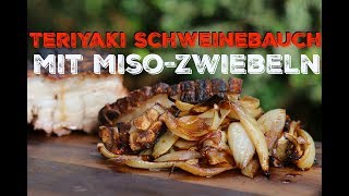 Teriyaki Schweinebauch mit MisoZwiebeln