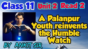 Std 11 | Unit 2 | Read 2 | A Palanpur Youth Reinvents the Humble Watch | Gujarati Translation