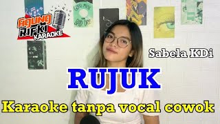 RUJUK//KARAOKE_Sabela KDi//Karaoke tanpa vocal cowok