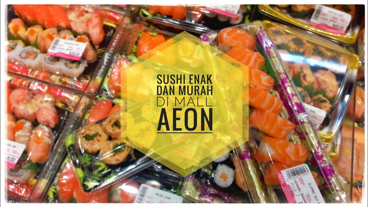 Makan Sushi enak dan murah di AEON mall - YouTube