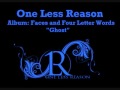 Ghost - One Less Reason - Faces & Four Letter Words