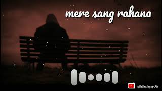 Tab Bhi Tu Mere Sang Rehna   S  whatsapp  Status  Singer  rahat Fateh Ali Khan  