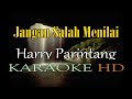 Download Lagu JANGAN SALAH MENILAI KARAOKE HARRY PARINTANG