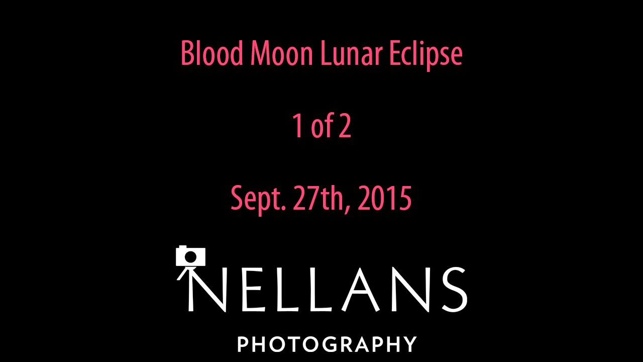 Blood Moon Lunar Eclipse Timelapse - Part 1 - YouTube