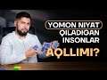 Yaxshi niyat qilish xavfli? | Yomon niyatning foydali taraflari!