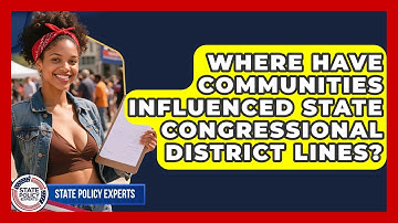 Where Have Communities Influenced State Congressional District Lines? - State Policy Experts