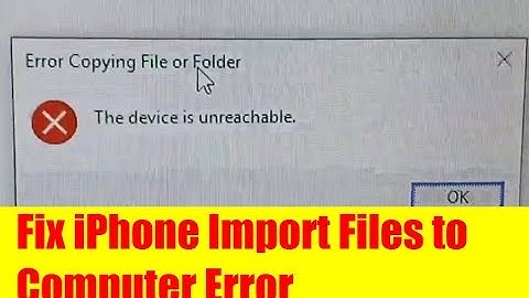 SOLVED: Fix The Device is Unreachable When Copying Files From iPhone to Windows