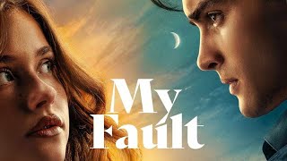 My Fault Full Movie 2023 | Nicole Wallace, Gabriel Guevara, Fran Berenguer | HD Facts And Review