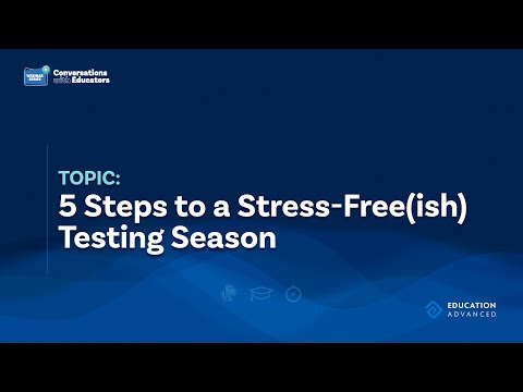 5 Steps to a Stress-Free(ish) Testing Season