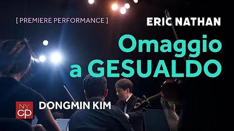 [NYCP] Eric Nathan - Omaggio a Gesualdo for String...