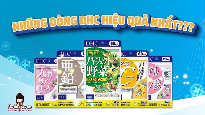 Review các loại viên uống dhc