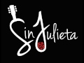 Sin Julieta - Quisiera Tenerte