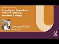 Screening and Prevention of Prostate Cancer 2021 - Who Needs a Biopsy?