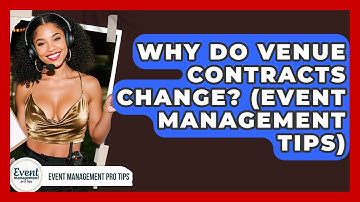 Why Do Venue Contracts Change? (Event Management Tips) - Event Management Pro Tips