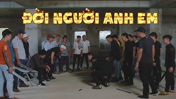 Đời Người Anh Em - Đinh Đại Vũ, Quách Ngọc Tuyên, Hoàng Mèo