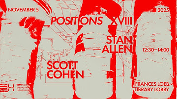 _positions XVIII: Stan Allen and Scott Cohen
