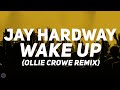 Jay Hardway - Wake Up (Ollie Crowe Remix) [Bass Boosted]