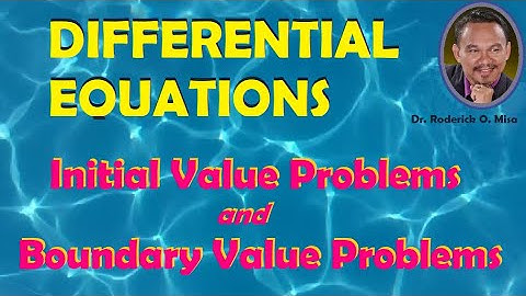 INITIAL VALUE PROBLEMS and BOUNDARY VALUE PROBLEMS (Lecture 4)