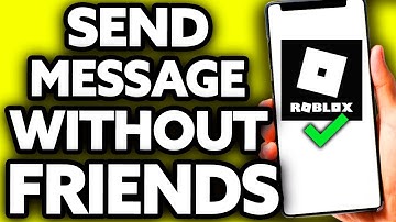 How To Send a Message To Someone on Roblox Without Being Friends 2025