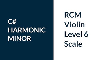 RCM Violin Level 6 C# Harmonic Minor