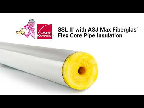 SSL II® with ASJ Max Fiberglas™ Flex Core Pipe Insulation